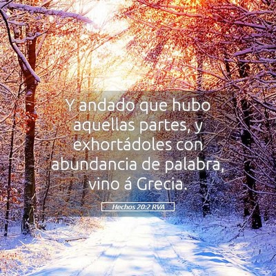Picture 05 - Hechos 20:2 RVA - Y andado que hubo aquellas partes, y - Bible Verse Picture