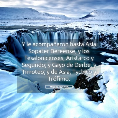 Picture 05 - Hechos 20:4 RVA - Y le acompañaron hasta Asia Sopater Bereense, y - Bible Verse Picture