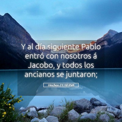 Picture 05 - Hechos 21:18 RVA - Y al día siguiente Pablo entró con nosotros á - Bible Verse Picture