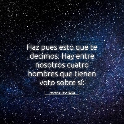 Picture 05 - Hechos 21:23 RVA - Haz pues esto que te decimos: Hay entre nosotros - Bible Verse Picture