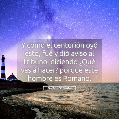 Picture 05 - Hechos 22:26 RVA - Y como el centurión oyó esto, fué y dió aviso - Bible Verse Picture