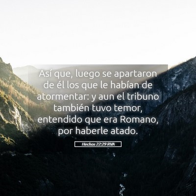 Picture 05 - Hechos 22:29 RVA - Así que, luego se apartaron de él los que le - Bible Verse Picture