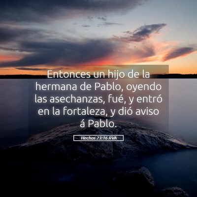 Picture 05 - Hechos 23:16 RVA - Entonces un hijo de la hermana de Pablo, oyendo - Bible Verse Picture