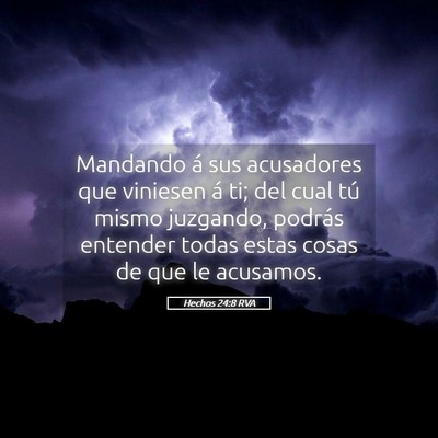 Picture 05 - Hechos 24:8 RVA - Mandando á sus acusadores que viniesen á ti; - Bible Verse Picture