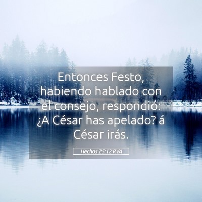 Picture 05 - Hechos 25:12 RVA - Entonces Festo, habiendo hablado con el consejo, - Bible Verse Picture