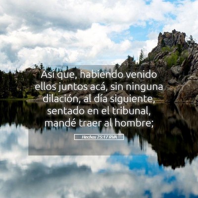 Picture 05 - Hechos 25:17 RVA - Así que, habiendo venido ellos juntos acá, sin - Bible Verse Picture