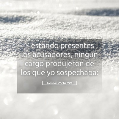 Picture 05 - Hechos 25:18 RVA - Y estando presentes los acusadores, ningún cargo - Bible Verse Picture