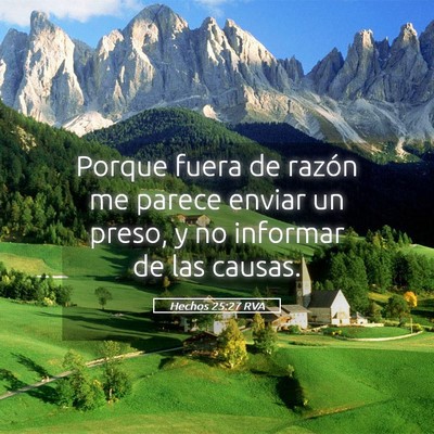 Picture 05 - Hechos 25:27 RVA - Porque fuera de razón me parece enviar un preso, - Bible Verse Picture