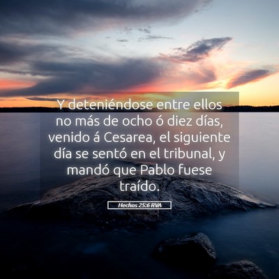 Picture 05 - Hechos 25:6 RVA - Y deteniéndose entre ellos no más de ocho ó - Bible Verse Picture