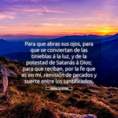 Picture 05 - Hechos 26:18 RVA - Para que abras sus ojos, para que se conviertan - Bible Verse Picture