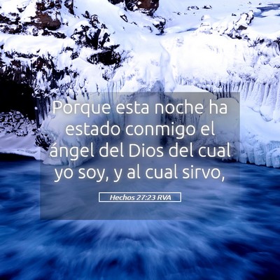 Picture 05 - Hechos 27:23 RVA - Porque esta noche ha estado conmigo el ángel del - Bible Verse Picture