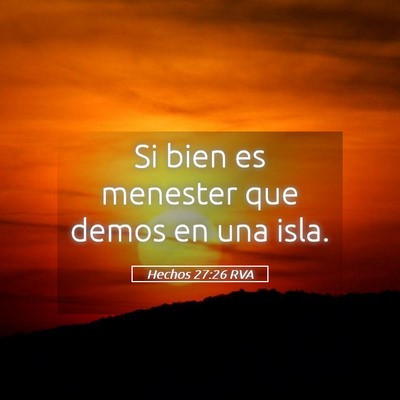 Picture 05 - Hechos 27:26 RVA - Si bien es menester que demos en una - Bible Verse Picture