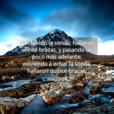Picture 05 - Hechos 27:28 RVA - Y echando la sonda, hallaron veinte brazas, y - Bible Verse Picture