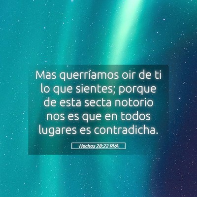 Picture 05 - Hechos 28:22 RVA - Mas querríamos oir de ti lo que sientes; porque - Bible Verse Picture