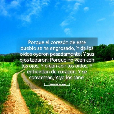 Picture 05 - Hechos 28:27 RVA - Porque el corazón de este pueblo se ha - Bible Verse Picture