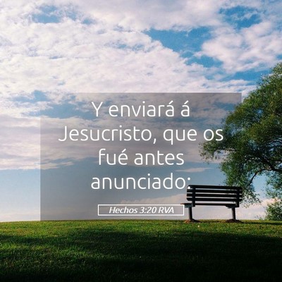 Picture 05 - Hechos 3:20 RVA - Y enviará á Jesucristo, que os fué antes - Bible Verse Picture