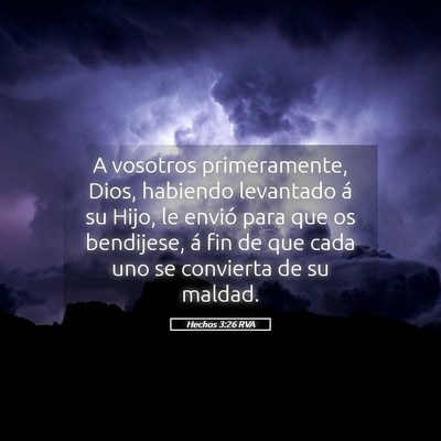 Picture 05 - Hechos 3:26 RVA - A vosotros primeramente, Dios, habiendo levantado - Bible Verse Picture