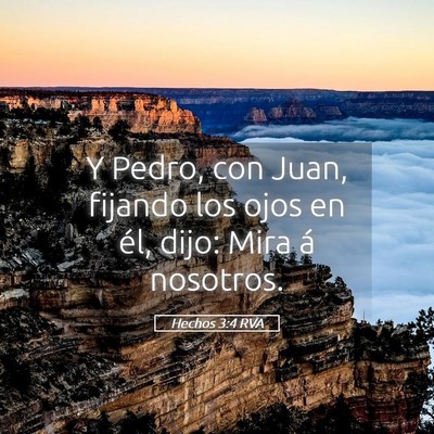 Picture 05 - Hechos 3:4 RVA - Y Pedro, con Juan, fijando los ojos en él, dijo: - Bible Verse Picture