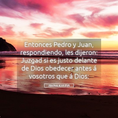 Picture 05 - Hechos 4:19 RVA - Entonces Pedro y Juan, respondiendo, les dijeron: - Bible Verse Picture