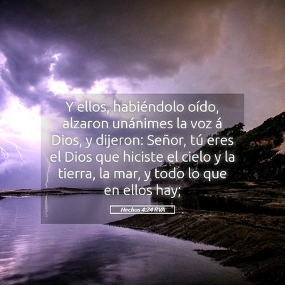 Picture 05 - Hechos 4:24 RVA - Y ellos, habiéndolo oído, alzaron unánimes la - Bible Verse Picture