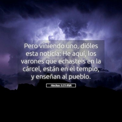 Picture 05 - Hechos 5:25 RVA - Pero viniendo uno, dióles esta noticia: He - Bible Verse Picture