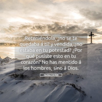 Picture 05 - Hechos 5:4 RVA - Reteniéndola, ¿no se te quedaba á ti? y - Bible Verse Picture