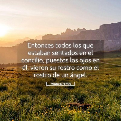 Picture 05 - Hechos 6:15 RVA - Entonces todos los que estaban sentados en el - Bible Verse Picture