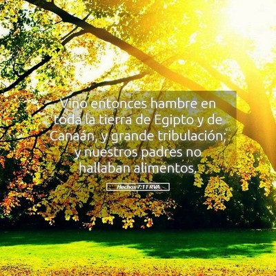 Picture 05 - Hechos 7:11 RVA - Vino entonces hambre en toda la tierra de Egipto - Bible Verse Picture