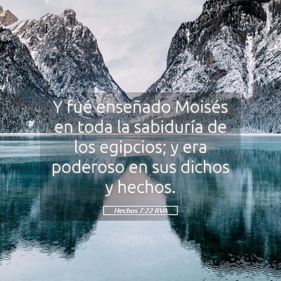 Picture 05 - Hechos 7:22 RVA - Y fué enseñado Moisés en toda la sabiduría de - Bible Verse Picture