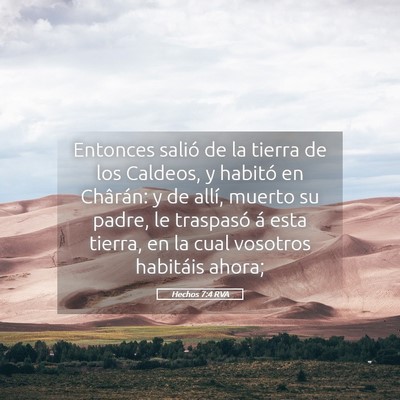 Picture 05 - Hechos 7:4 RVA - Entonces salió de la tierra de los Caldeos, y - Bible Verse Picture