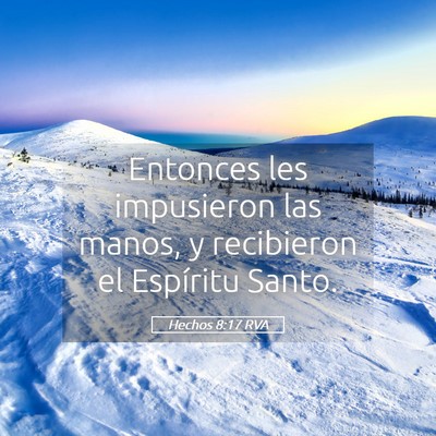 Picture 05 - Hechos 8:17 RVA - Entonces les impusieron las manos, y recibieron - Bible Verse Picture