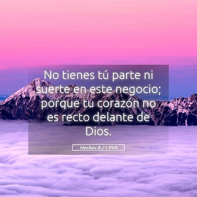 Picture 05 - Hechos 8:21 RVA - No tienes tú parte ni suerte en este negocio; - Bible Verse Picture