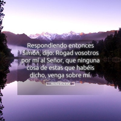 Picture 05 - Hechos 8:24 RVA - Respondiendo entonces Simón, dijo: Rogad - Bible Verse Picture