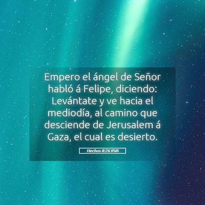 Picture 05 - Hechos 8:26 RVA - Empero el ángel de Señor habló á Felipe, - Bible Verse Picture