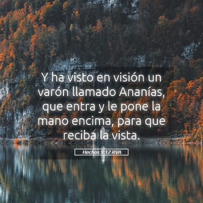 Picture 05 - Hechos 9:12 RVA - Y ha visto en visión un varón llamado Ananías, - Bible Verse Picture
