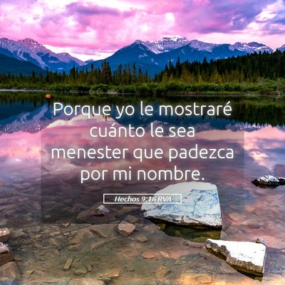 Picture 05 - Hechos 9:16 RVA - Porque yo le mostraré cuánto le sea menester - Bible Verse Picture