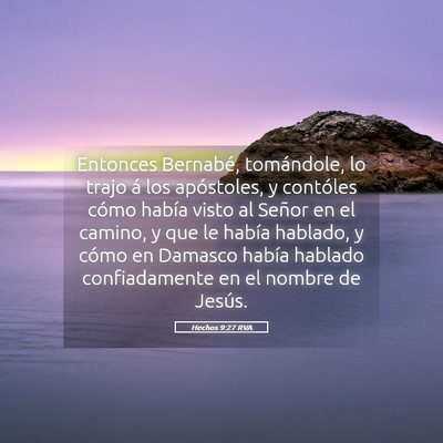 Picture 05 - Hechos 9:27 RVA - Entonces Bernabé, tomándole, lo trajo á los - Bible Verse Picture