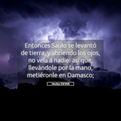 Picture 05 - Hechos 9:8 RVA - Entonces Saulo se levantó de tierra, y abriendo - Bible Verse Picture