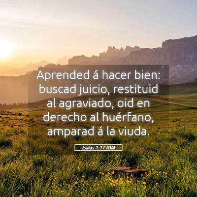 Picture 05 - Isaías 1:17 RVA - Aprended á hacer bien: buscad juicio, restituid - Bible Verse Picture
