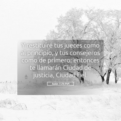 Picture 05 - Isaías 1:26 RVA - Y restituiré tus jueces como al principio, y tus - Bible Verse Picture