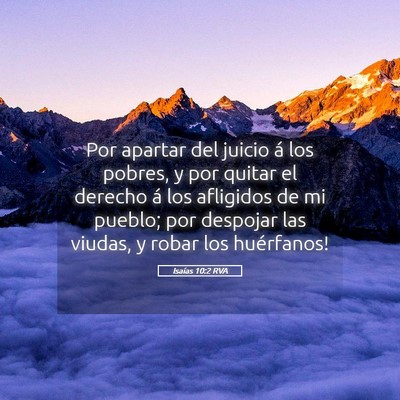 Picture 05 - Isaías 10:2 RVA - Por apartar del juicio á los pobres, y por - Bible Verse Picture