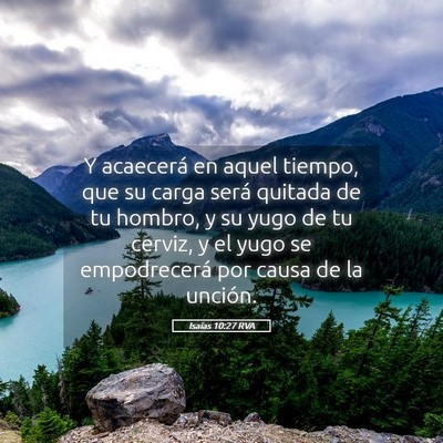 Picture 05 - Isaías 10:27 RVA - Y acaecerá en aquel tiempo, que su carga será - Bible Verse Picture
