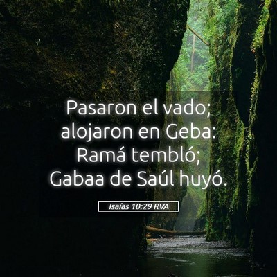 Picture 05 - Isaías 10:29 RVA - Pasaron el vado; alojaron en Geba: Ramá tembló; - Bible Verse Picture