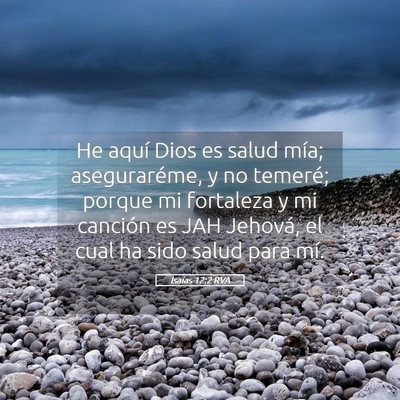 Picture 05 - Isaías 12:2 RVA - He aquí Dios es salud mía; aseguraréme, y no - Bible Verse Picture