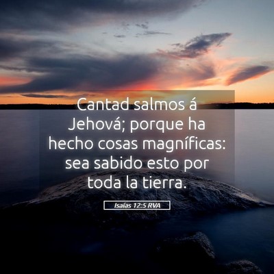 Picture 05 - Isaías 12:5 RVA - Cantad salmos á Jehová; porque ha hecho cosas - Bible Verse Picture