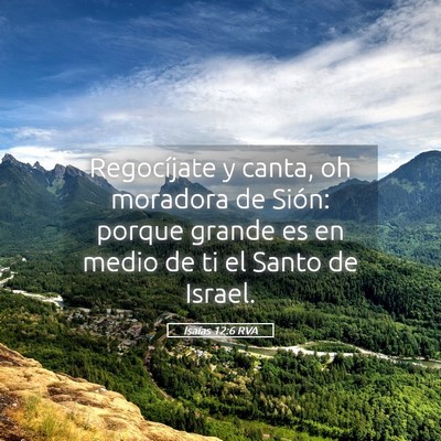 Picture 05 - Isaías 12:6 RVA - Regocíjate y canta, oh moradora de Sión: porque - Bible Verse Picture