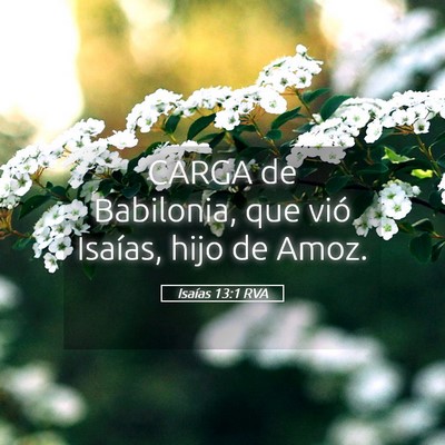 Picture 05 - Isaías 13:1 RVA - CARGA de Babilonia, que vió Isaías, hijo de - Bible Verse Picture
