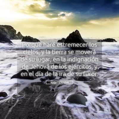 Picture 05 - Isaías 13:13 RVA - Porque haré estremecer los cielos, y la tierra - Bible Verse Picture