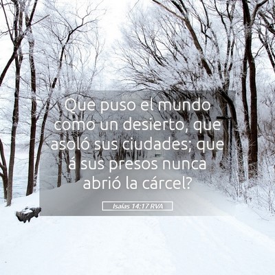 Picture 05 - Isaías 14:17 RVA - Que puso el mundo como un desierto, que asoló - Bible Verse Picture