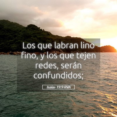 Picture 05 - Isaías 19:9 RVA - Los que labran lino fino, y los que tejen redes, - Bible Verse Picture